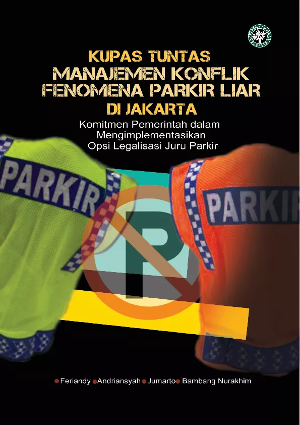 Kupas Tuntas Manajemen Konflik Fenomena Parkir Liar di Jakarta : Komitmen Pemerintah Dalam Mengimplementasikan Opsi Legalisasi Juru Parkir