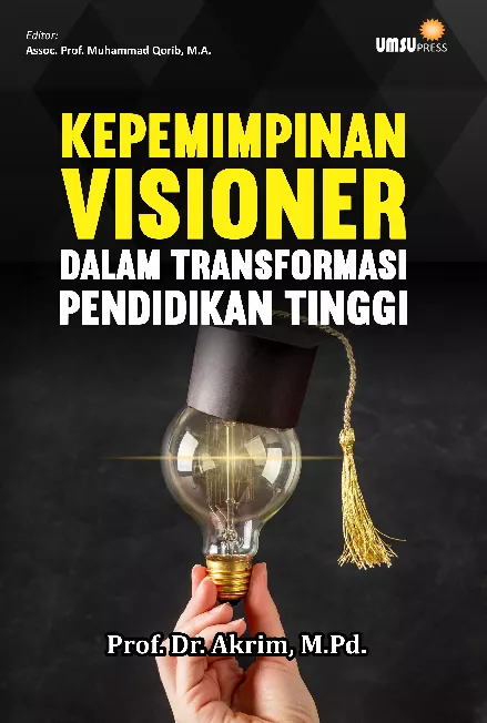 Kepemimpinan Visioner dalam Transformasi Pendidikan Tinggi