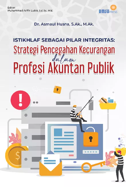 Istikhlaf sebagai Pilar Integrasi: Strategi Pencegahan Kecurangan dalam Profesi Akuntan Publik