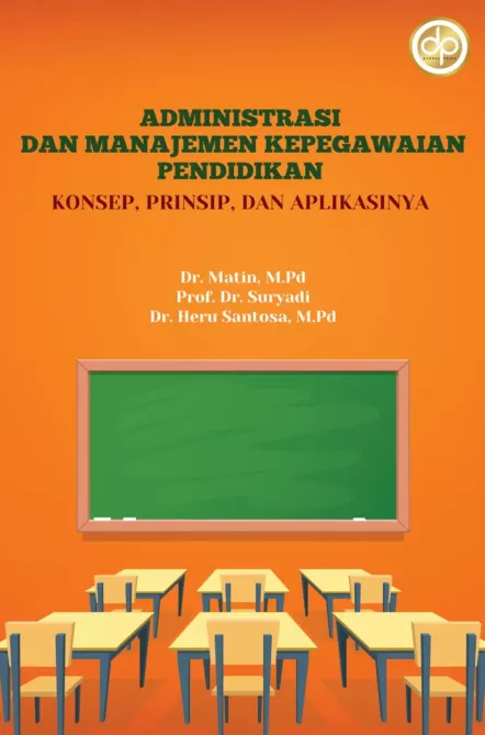 Administrasi Dan Manajemen Kepegawaian Pendidikan Konsep, Prinsip, Dan Aplikasinya