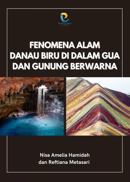 Fenomena Alam Danau Biru di Dalam Gua dan Gunung Berwarna
