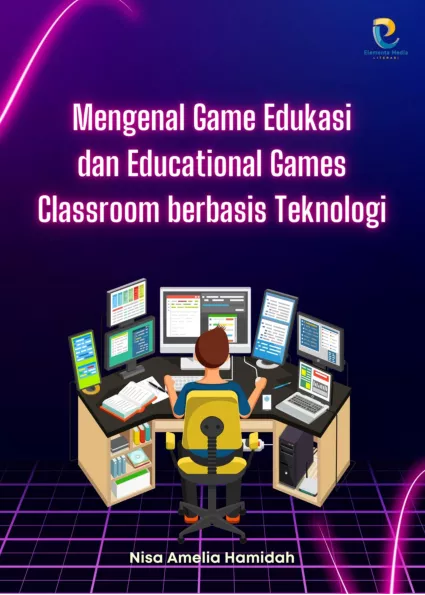 Mengenal Game Edukasi dan Educational Games Classroom berbasis Teknologi