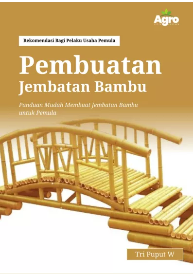 Pembuatan Jembatan Bambu : Panduan Mudah Membuat Jembatan Bambu Untuk Pemula