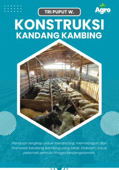 Konstruksi Kandang Kambing : Panduan Lengkap Untuk Merancang, Membangun, dan Merawat Kandang Kambing Yang Ideal. Didesain unutk Peternak Pemula Hingga Berpengalaman