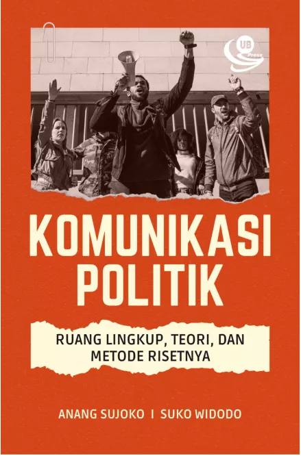 Komunikasi Politik Ruang Lingkup, Teori dan Metode Risetnya