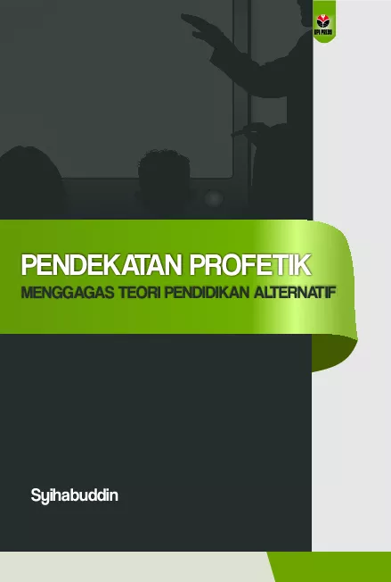Pendekatan Profetik Menggagas Teori Pendidikan Alternatif