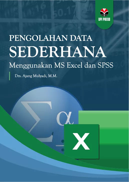 Pengolahan Data sederhana Menggunakan MS Excel dan SPSS
