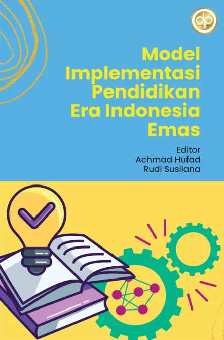 Model Implementasi Pendidikan Era Indonesia Emas