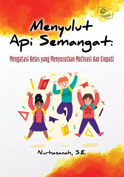 Menyulut Api Semangat: Mengatasi Kelas yang Menyusutkan Motivasi dan Empati
