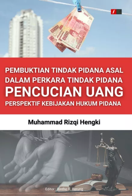 Pembuktian Tindak Pidana Asal dalam Perkara Tindak Pidana Pencucian Uang Perspektif Kebijakan Hukum Pidana