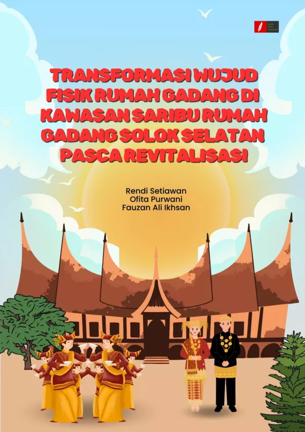 TRANSFORMASI WUJUD FISIK RUMAH GADANG DI KAWASAN SARIBU RUMAH GADANG SOLOK SELATAN PASCA REVITALISASI