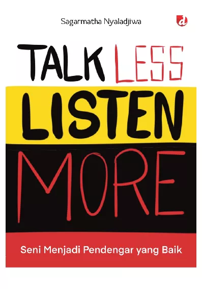 Talk Less, Listen More; Seni Menjadi Pendengar yang Baik