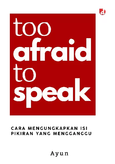 Too Afraid to Speak; Cara Mengungkapkan Isi Pikiran yang Menggangu