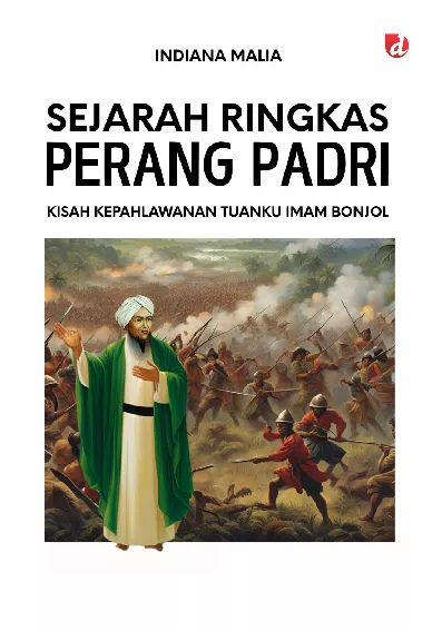 Sejarah Ringkas Perang Padri; Kisah Kepahlawanan Tuanku Imam Bonjol