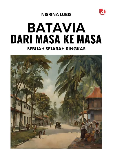 Batavia dari Masa ke Masa; Sebuah Sejarah Ringkas