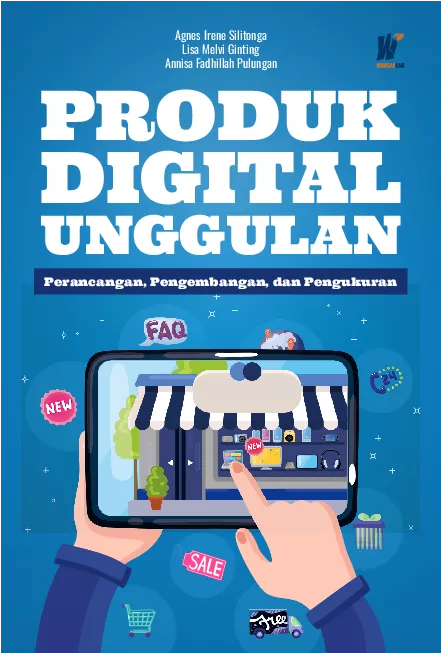 PRODUK DIGITAL UNGGULAN: Perancangan, Pengembangan, dan Pengukuran