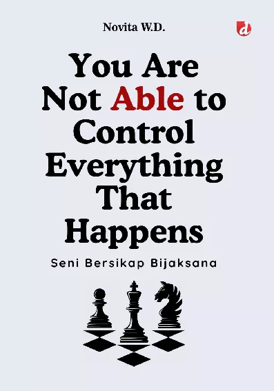 You are Not Able to Control Everything That Happens; Seni Bersikap Bijaksana