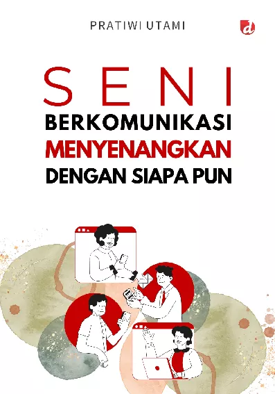 Seni Berkomunikasi Menyenangkan dengan Siapa pun