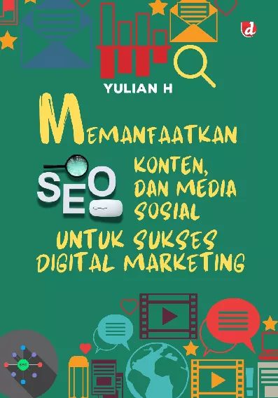 Memanfaatkan SEO, Konten, dan Media Sosial untuk Sukses Digital Marketing