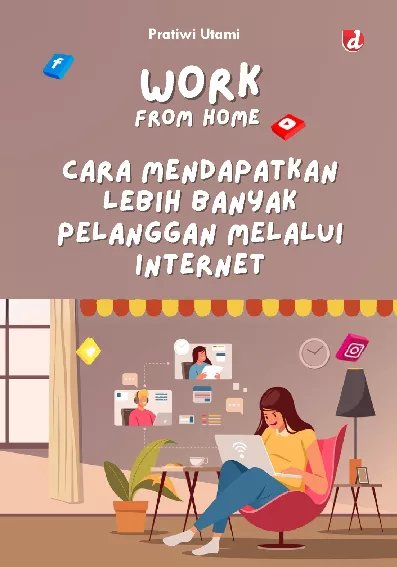 Work from Home; Cara Mendapatkan Lebih Banyak Pelanggan Melalui Internet