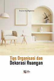 Tips Organisasi dan Dekorasi Ruangan