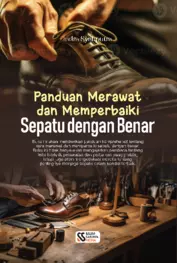 Panduan Merawat dan Memperbaiki Sepatu dengan Benar