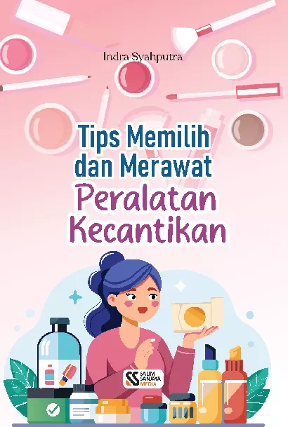 Tips Memilih dan Merawat Peralatan Kecantikan