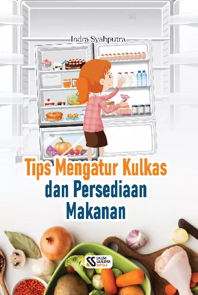 Tips Mengatur Kulkas dan Persediaan Makanan