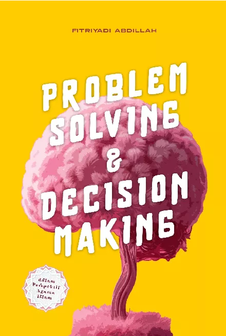 Problem Solving and Decision Making dalam Perspektif Agama Islam