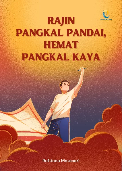 Rajin Pangkal Pandai, Hemat Pangkal Kaya