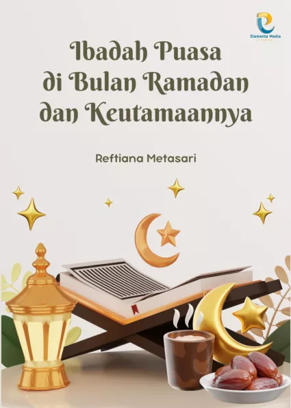 Ibadah Puasa di Bulan Ramadan dan Keutamaannya