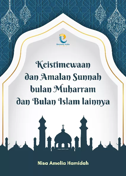 Keistimewaan dan Amalan Sunnah bulan Muharram dan Bulan Islam lainnya