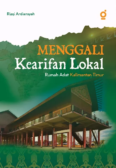 Menggali Kearifan Lokal; Rumah Adat Kalimantan Timur