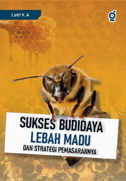 Sukses Budidaya Lebah Madu dan Strategi Pemasarannya