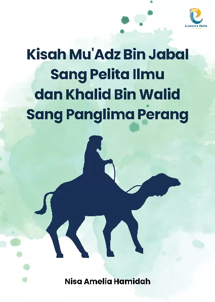Kisah Mu''Adz Bin Jabal Sang Pelita Ilmu dan Khalid Bin Walid Sang Panglima Perang