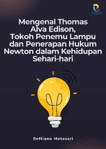 Mengenal Thomas Alva Edison, Tokoh Penemu Lampu dan Penerapan Hukum Newton dalam Kehidupan Sehari-hari