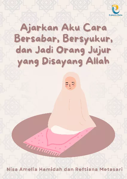 Ajarkan Aku Cara Bersabar, Bersyukur, dan Jadi Orang Jujur yang Disayang Allah