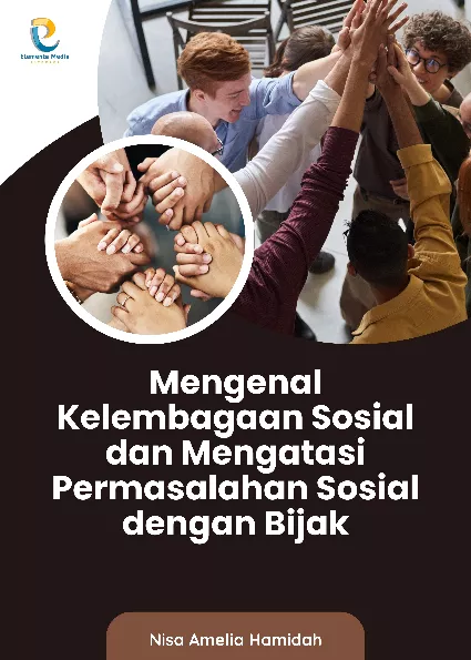 Mengenal Kelembagaan Sosial dan Mengatasi Permasalahan Sosial dengan Bijak