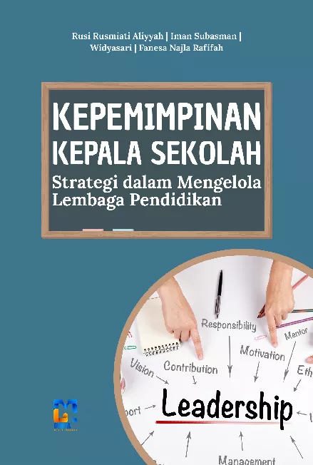Kepemimpinan Kepala Sekolah: Strategi dalam Mengelola Lembaga Pendidikan