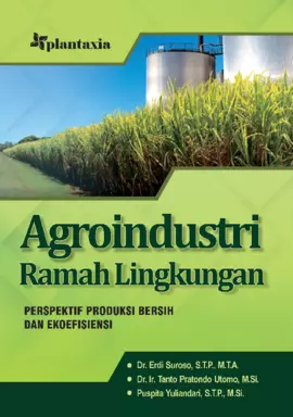 Agroindustri Ramah Lingkungan; Perspektif Produksi Bersih Dan Ekoefisiensi