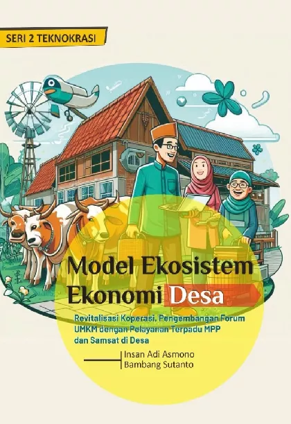 Model Ekosistem Ekonomi Desa: Revitalisasi Koperasi, Pengembangan Forum UMKM dengan Pelayanan Terpadu MPP dan Samsat di Desa