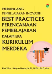 Merancang pembelajaran inovatif : best practices perencanaan pembelajaran dalam era kurikulum merdeka