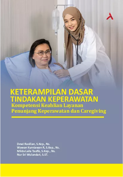 Keterampilan Dasar Tindakan Keperawatan : Kompetensi KeahlianLayanan Penunjang Keperawatan Dan Caregiving