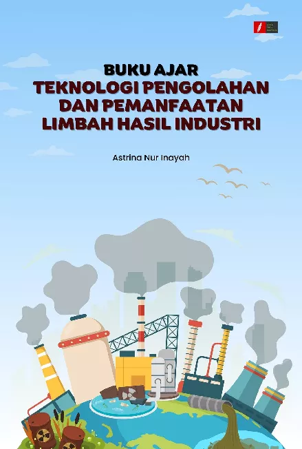 BUKU AJAR TEKNOLOGI PENGOLAHAN DAN PEMANFAATAN LIMBAH HASIL INDUSTRI