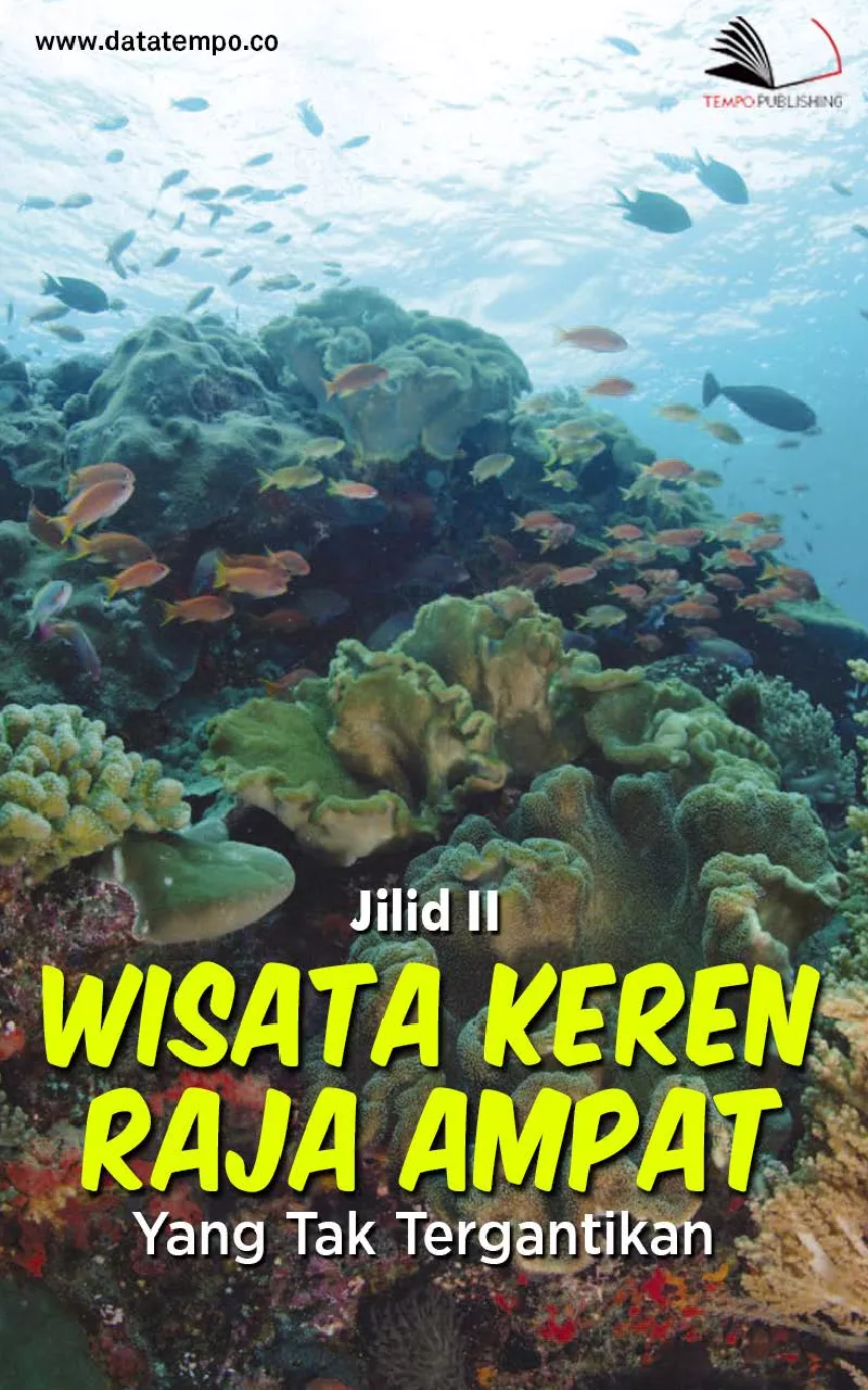 Wisata keren Raja Ampat yang tak tergantikan jilid ii