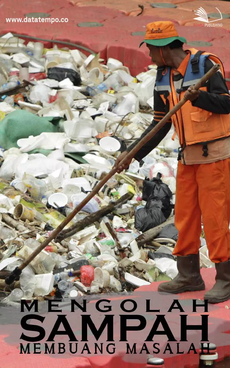 Mengolah Sampah, Membuang Masalah