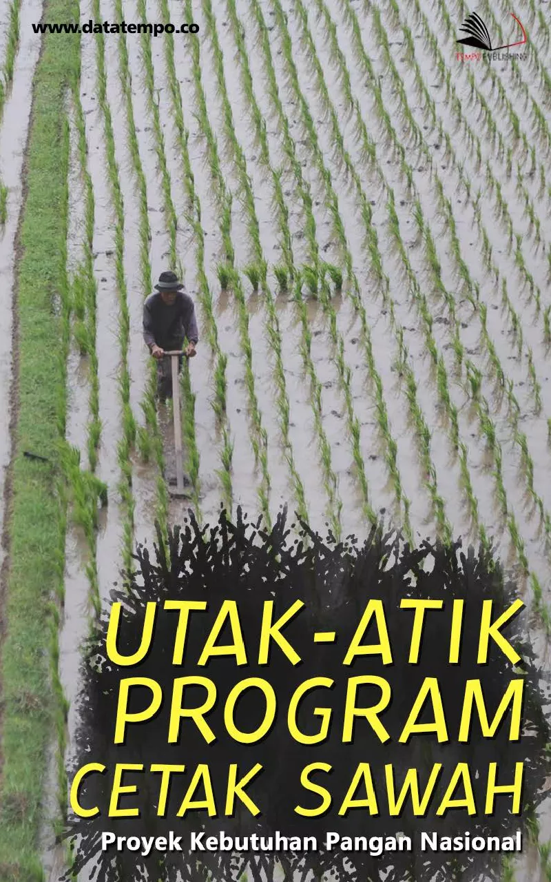 Utak Atik Program Cetak Sawah : Proyek Kebutuhan Pangan Nasional