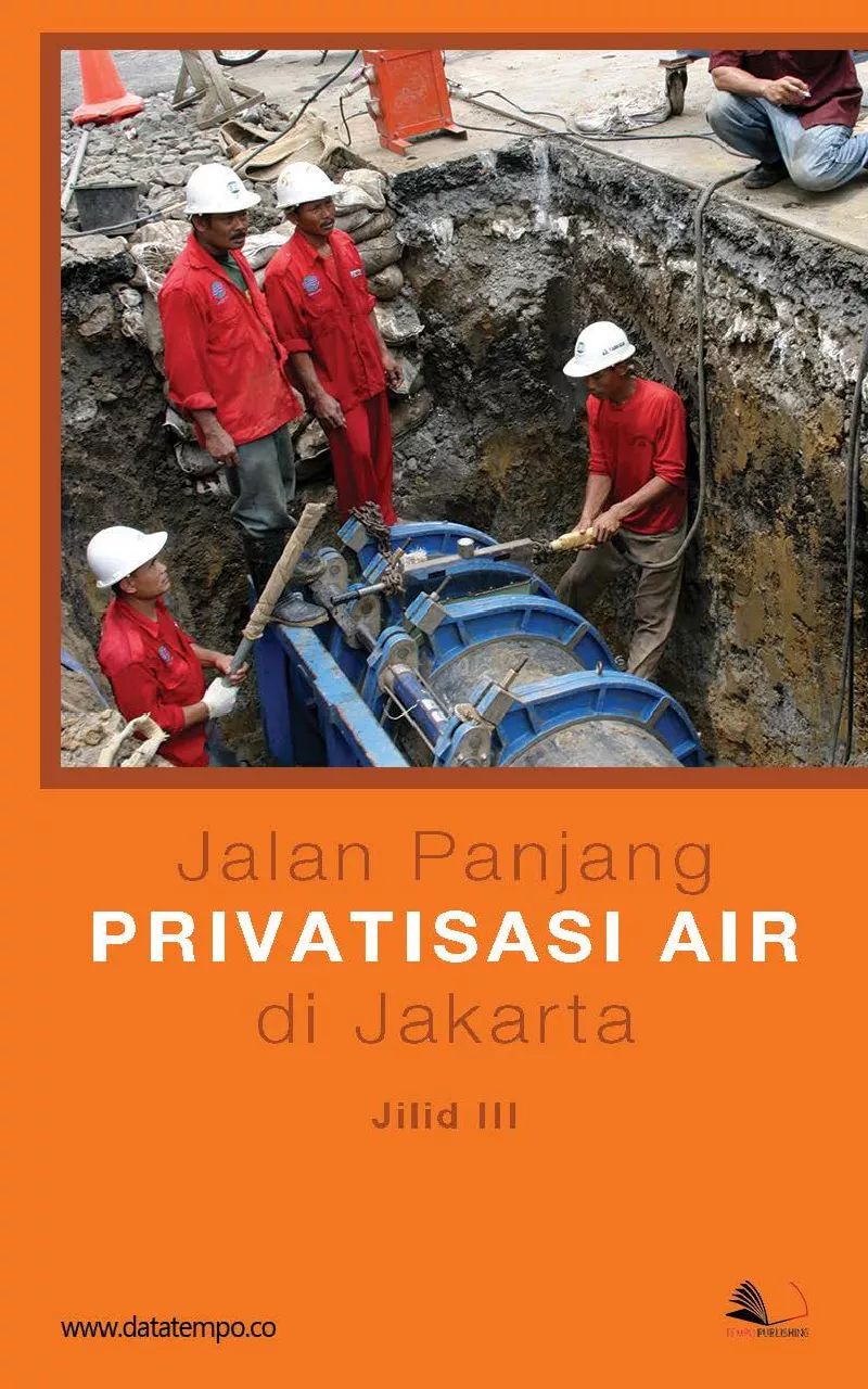 Jalan panjang privatisasi air di Jakarta jilid iii