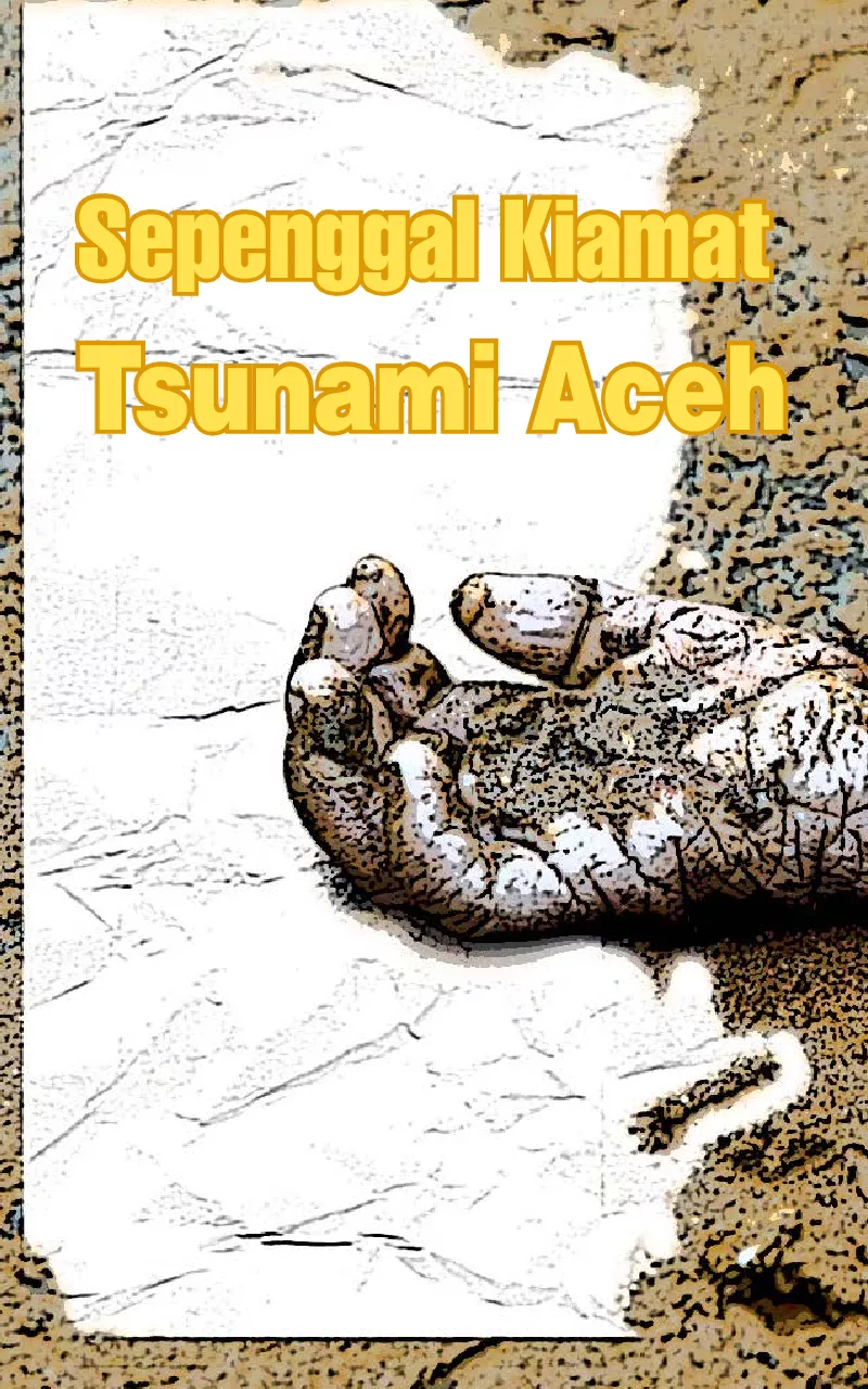 Sepenggal Kiamat Tsunami Aceh
