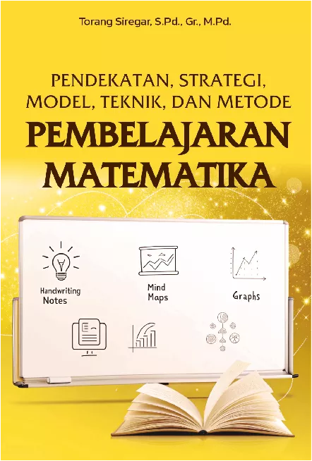 Pendekatan, Strategi, Model, Teknik, dan Metode Pembelajaran Matematika
